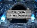 Stuck in the Dark