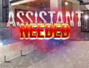 Assistant Needed