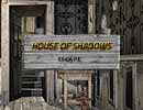 House of Shadows